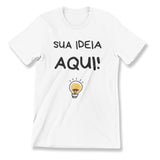Camiseta Adulto Personalizada Sua Ideia Aqui